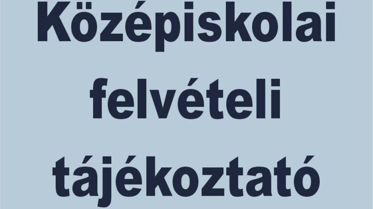 Középiskolai felvételi tájékoztató
