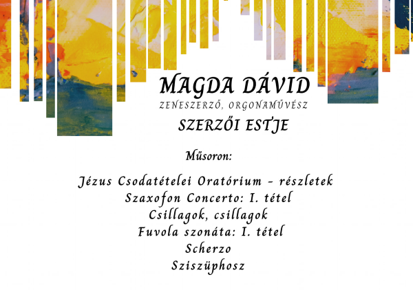Magda Dávid zeneszerző, orgonaművész szerzői estje